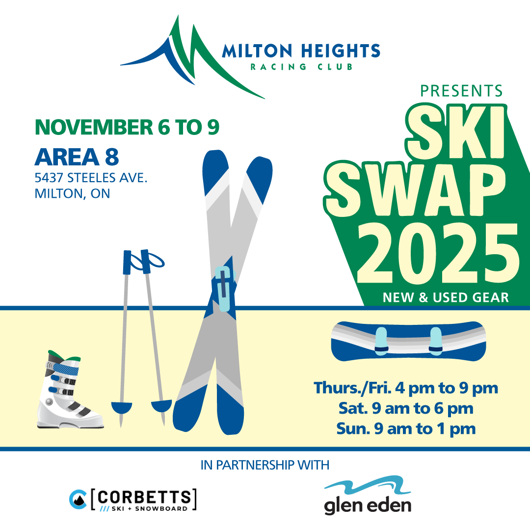 Milton Heights Racing Club Presents Ski Swap 2025 New & Used Gear - November 6 to 9 at Area 8 - In partnership with Corbetts Ski + Snowboard and Glen Eden